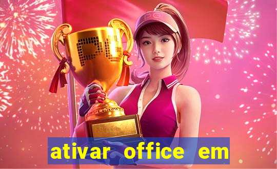 ativar office em 30 segundos